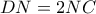 DN = 2NC
