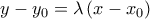 y-y_{0}=\lambda \left( x-x_{0}\right)