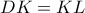 DK=KL
