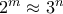 2^m \approx 3^n