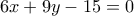 6x+9y-15=0