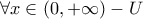 \forall x\in (0, +\infty )-U
