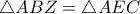  \triangle ABZ= \triangle AEC