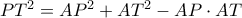 P{T^2} = A{P^2} + A{T^2} - AP \cdot AT
