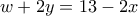 w+2y=13-2x w+2y=13-2x
