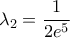 \lambda_2=\dfrac{1}{2e^5}