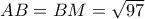 AB=BM=\sqrt{97}