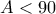 A<90