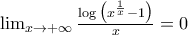 \lim_{x\to +\infty}\frac{\log\big({x^{\frac{1}{x}}-1}\big)}{x}=0