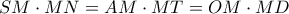 SM\cdot MN=AM\cdot MT=OM\cdot MD
