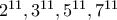 2^{11},3^{11},5^{11},7^{11}