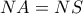 NA=NS