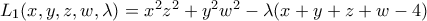 L_1(x,y,z,w, \lambda)= x^2z^2+y^2w^2-\lambda (x+y+z+w-4)