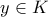 y\in K