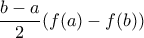 \dfrac {b-a}{2}(f(a)-f(b))