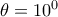 \small \theta =10^0