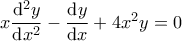 x\dfrac{\mathrm{d}^2 y}{\mathrm{d} x^2}-\dfrac{\mathrm{d} y}{\mathrm{d} x}+4x^2y=0