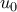 u_{0}