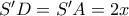 S'D = S'A = 2x\,