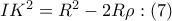 I{{K}^{2}}={{R}^{2}}-2R\rho :\left( 7 \right)