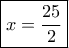 \boxed{x=\frac{25}{2}} \boxed{x=\frac{25}{2}}