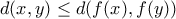 d(x,y) \leq d(f(x),f(y))