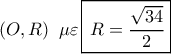 (O,R)\,\,\,\mu \varepsilon \,\boxed{\,R = \frac{{\sqrt {34} }}{2}}