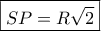 \boxed{SP = R\sqrt 2 }