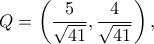 Q=\left(\dfrac{5}{\sqrt{41}},\dfrac{4}{\sqrt{41}}\right),