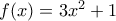 f(x)=3x^2+1