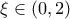 \displaystyle{\xi  \in \left( {0,2} \right)}