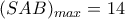  (SAB)_{max}=14