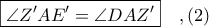 \boxed{\angle Z'AE' = \angle DAZ'}\ \ \ ,(2) \boxed{\angle Z'AE' = \angle DAZ'}\ \ \ ,(2)