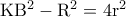 \rm KB^2-R^2=4r^2