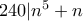 240|n^5+n