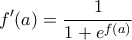 \displaystyle f'(a)=\frac{1}{1+e^{f(a)}}