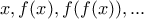 x,f(x),f(f(x)),...