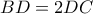 BD=2 DC