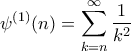 \displaystyle{\psi^{(1)}(n) = \sum_{k=n}^{\infty} \frac{1}{k^2}}