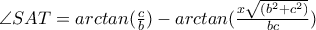 \angle SAT=arctan(\frac{c}{b})-arctan(\frac{x\sqrt{(b^2+c^2)}}{bc})