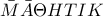 \bar M\bar A\Theta H TIK