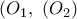 (O_{1},\ (O_{2})