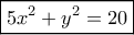 \boxed{ 5{x^2} + {y^2} = 20}