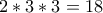 2*3*3=18