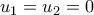 u_1=u_2=0