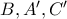 B, A', C'