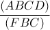 \dfrac{{\left( {ABCD} \right)}}{{\left( {FBC} \right)}}