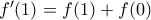 f'(1)=f(1)+f(0)
