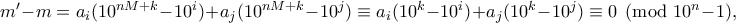 m'-m=a_i(10^{nM+k}-10^i)+a_j(10^{nM+k}-10^j) \equiv a_i(10^k-10^i)+a_j(10^k-10^j) \equiv 0 \pmod {10^n-1},