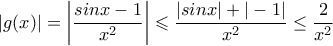 \left | g(x) \right |= \left | \dfrac{sinx-1}{x^2} \right | \leqslant \dfrac{|sinx|+|-1|}{x^2}\leq \dfrac{2}{x^2} 